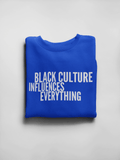 Black Culture Influences Everything Crewneck - Social Theory Apparel