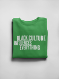 Black Culture Influences Everything Crewneck - Social Theory Apparel